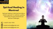 Spiritual Healing in Montreal: Rejuvenate Your Mind,  Body,  and Spirit